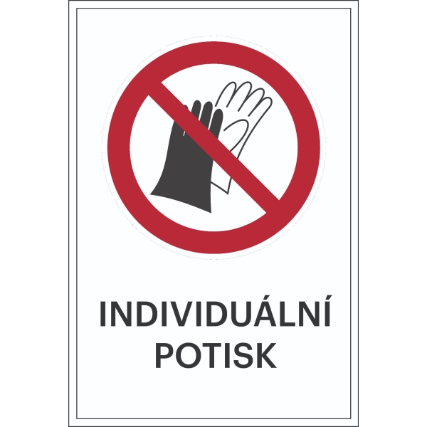Verbotskennzeichnung, Benutzen von Handschuhen verboten, mit Möglichkeit des individuellen Textes – Aluminium-Kompositwerkstoff, 300×450 mm
