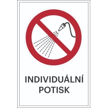 Verbotskennzeichnung, mit Wasser spritzen verboten, mit Möglichkeit des individuellen Textes – Folie, 100×150 mm