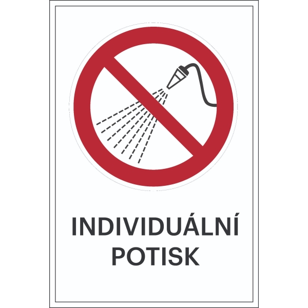 Verbotskennzeichnung, mit Wasser spritzen verboten, mit Möglichkeit des individuellen Textes – Folie, 100×150 mm