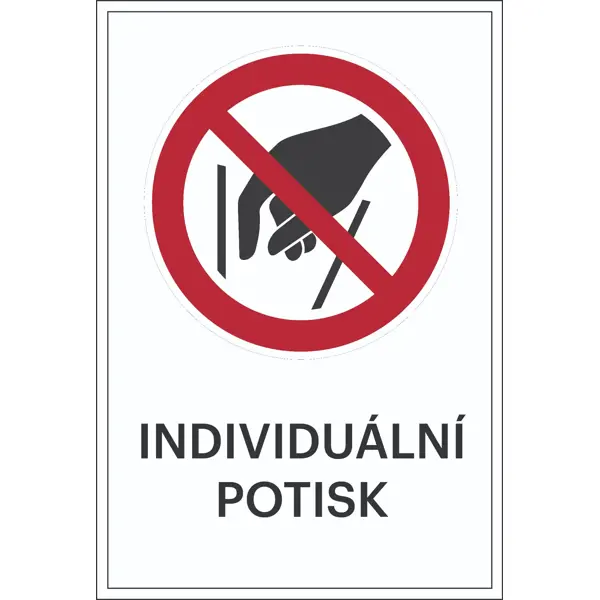 Verbotskennzeichnung, nicht hineingreifen, individueller Text – Folie, 100×150 mm