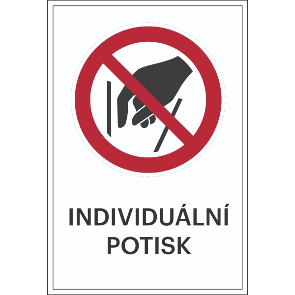 Verbotskennzeichnung, nicht hineingreifen, mit Möglichkeit des individuellen Textes – Folie, 100×150 mm